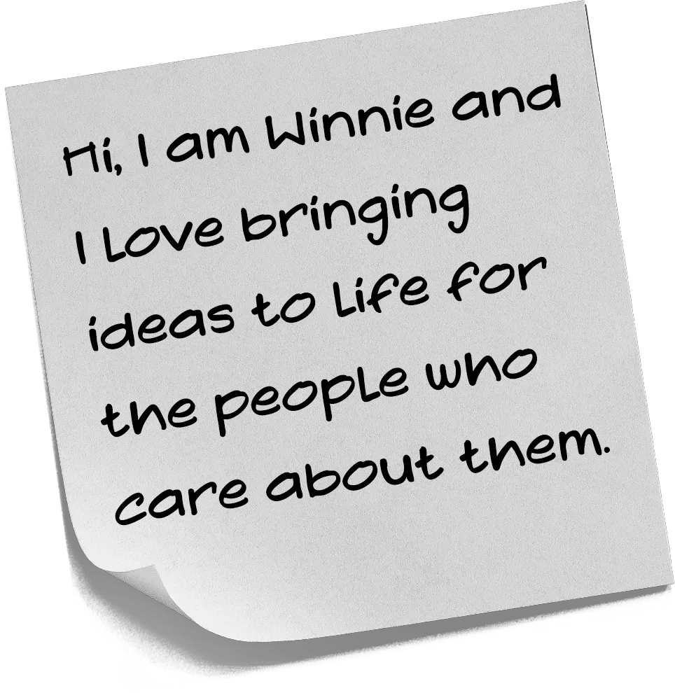 Hi, I am Winnie and I love bringing ideas to life for the people who care about them.